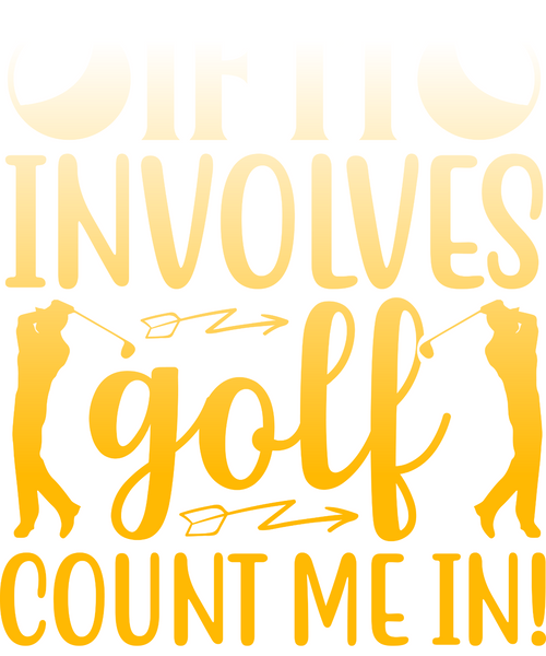 If it involves golf count me in! Poster Canvas Movie Film Print A0 A1 A2 A3 A4 A