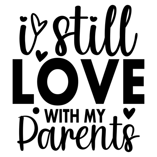 I Still Love with My Parents-01 Poster Text for you Canvas Print A0 A1 A2 A3 A4