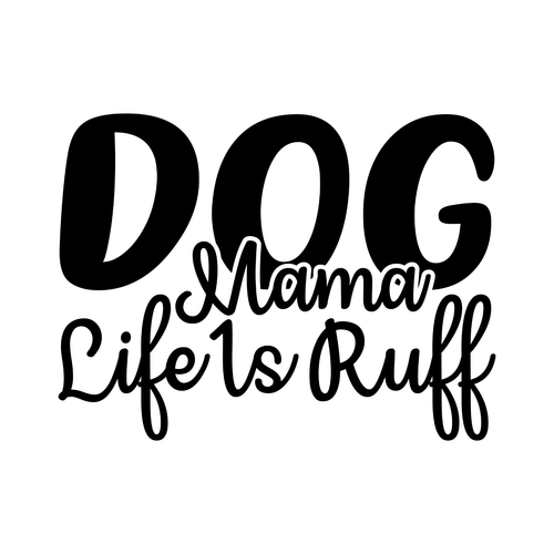 Dog Mama Life Is Ruff-01 Funny Poster Canvas Print A0 A1 A2 A3 A4 A5 A6 Art Wall