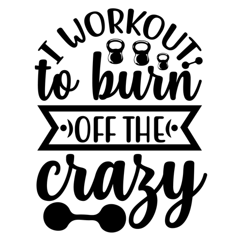 I workout to burn off the crazy-01 Poster Canvas Movie Film Print A0 A1 A2 A3 A4