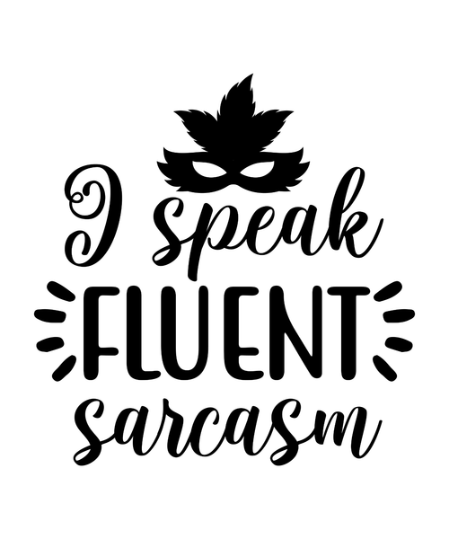 I speak fluent sarcasm-01 (48) Poster Text for you Canvas Print A0 A1 A2 A3 A4 A