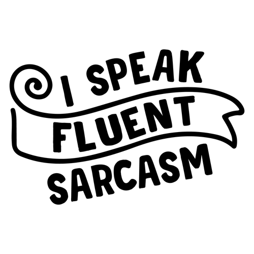 I Speak Fluent Sarcasm-01 (23) Poster Text for you Canvas Print A0 A1 A2 A3 A4 A