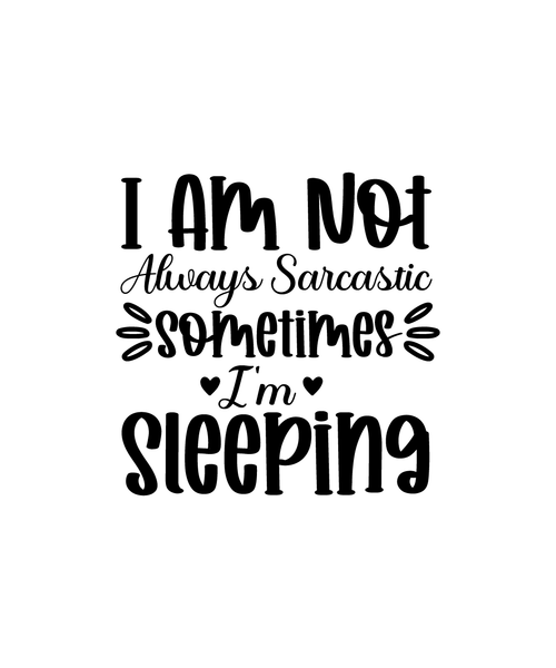 I Am Not Always Sarcastic Sometimes I'm Sleeping-01 (6) Poster Canvas Movie Film