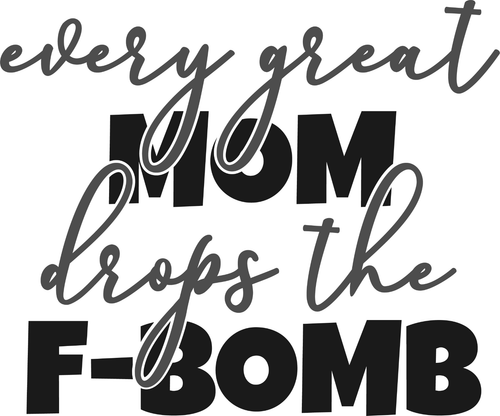 EVERY GREAT MOM DROPS THE F-BOMB Poster Canvas Movie Film Print A0 A1 A2 A3 A4 A