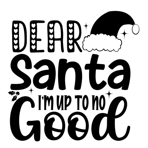 Dear Santa I_m Up to No Good Custom Made Poster Canvas Print A0 A1 A2 A3 A4 A5 A