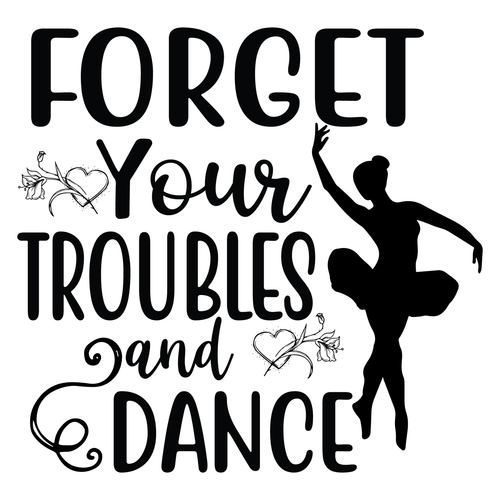 Forget your Troubles and Dance-01 (3) Personalized Poster Canvas Print A0 A1 A2