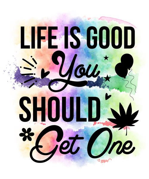 Life Is Good You Should Get One-01 (6) Poster Canvas Movie Film Print A0 A1 A2 A