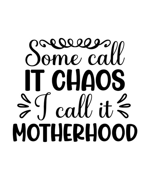 Some call it chaos I call it motherhood-01 Poster Canvas Movie Film Print A0 A1