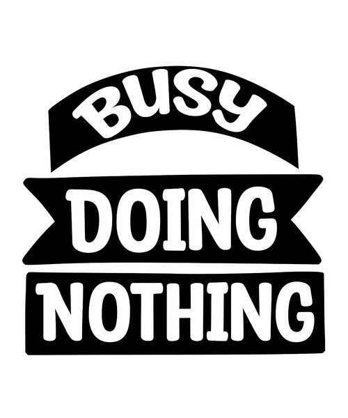 Busy Doing Nothing-01 Poster Canvas Movie Film Print A0 A1 A2 A3 A4 A5 A6 Art Wa