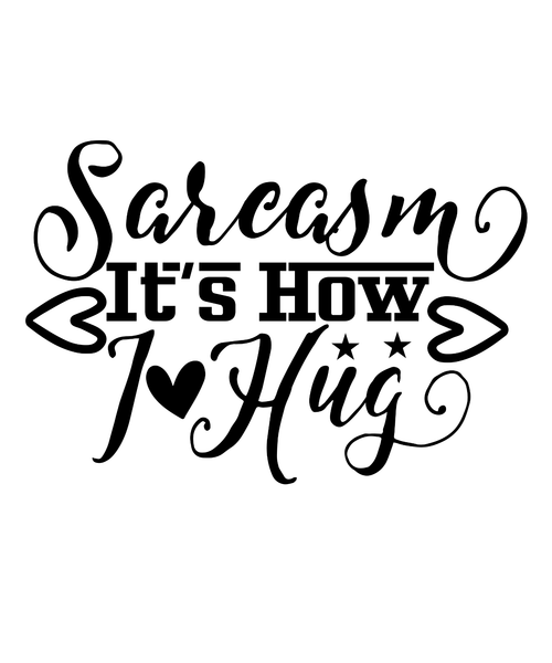 Sarcasm Its How I Hug-01 Poster Canvas Movie Film Print A0 A1 A2 A3 A4 A5 A6 Art