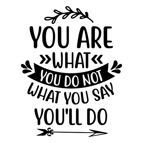 you are what you do not what you say you'll do-01 Poster Canvas Movie Film Print