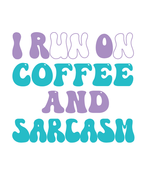 I Run On Coffee And Sarcasm-01 (2) Poster Text for you Canvas Print A0 A1 A2 A3