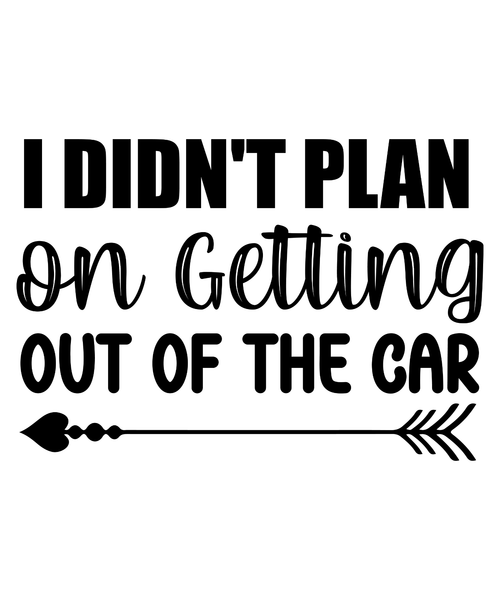 I Didn't Plan on Getting out of the Car-01 (5) Poster Canvas Movie Film Print A0