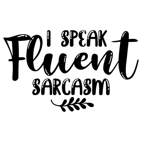 i speak fluent sarcasm-01 (40) Poster Text for you Canvas Print A0 A1 A2 A3 A4 A