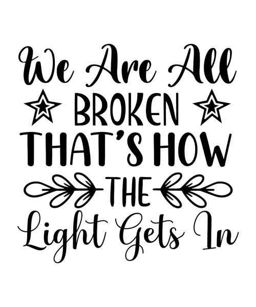 We Are All Broken That s How The Light Gets In-01 Poster Canvas Movie Film Print