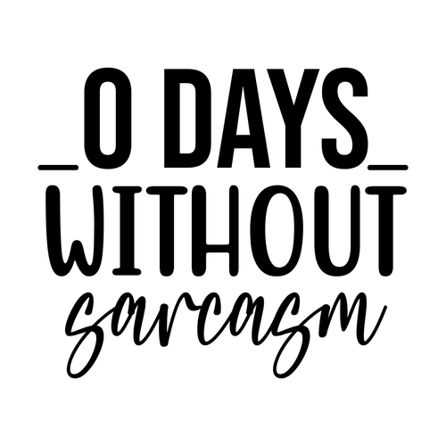 0 Days Without Sarcasm-01 (4) Poster Canvas Movie Film Print A0 A1 A2 A3 A4 A5 A