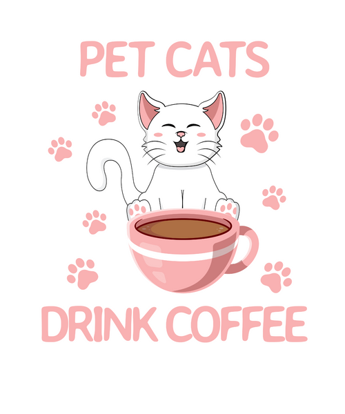46. I Just Want To Pet Cats Drink Coffee and Bake Things (2) Poster Canvas Movie