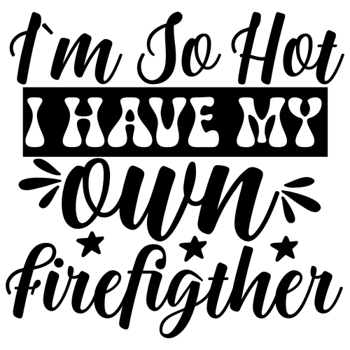 I`M so HOT I Have My Own Firefigther-01 Poster Canvas Movie Film Print A0 A1 A2