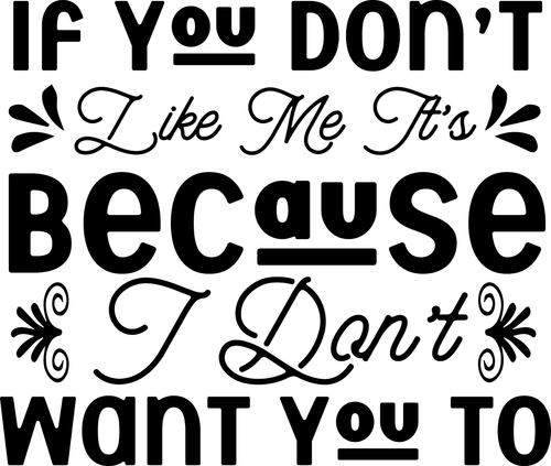 If You Don't Like Me It's Because I Don't Want you To Poster Canvas Movie Film P
