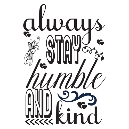 always stay humble and kind-01 (3) Fun Gift Poster Canvas Print A0 A1 A2 A3 A4 A