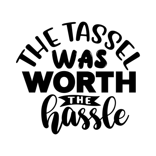The Tassel Was Worth the Hassle-01 (13) Poster Canvas Movie Film Print A0 A1 A2