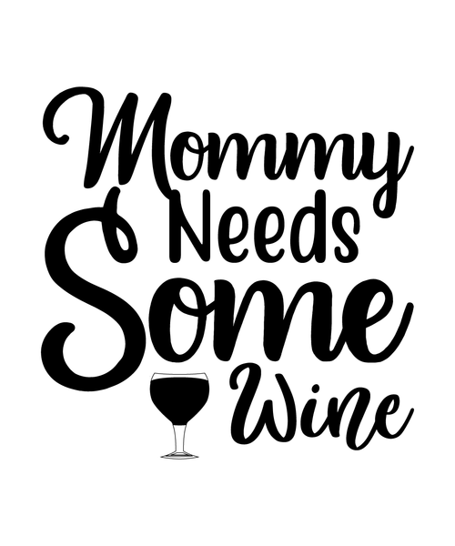 Mommy Needs Some Wine-01 Poster Canvas Movie Film Print A0 A1 A2 A3 A4 A5 A6 Art