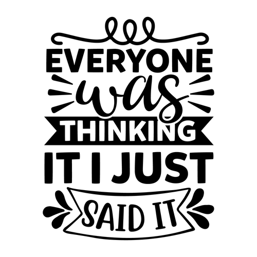 Everyone was thinking it, I just said it-01 Poster Canvas Movie Film Print A0 A1