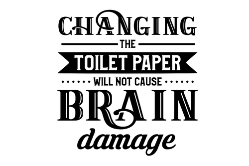 changing the toilet paper will not cause brain damage Poster Canvas Movie Film P