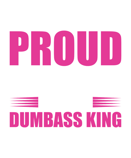 Proud Mother Of A Few Dumbass King=2-01 Poster Canvas Movie Film Print A0 A1 A2
