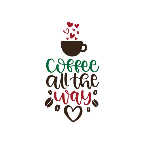 Coffee All The Way SVG Cut File Poster Canvas Movie Film Print A0 A1 A2 A3 A4 A5