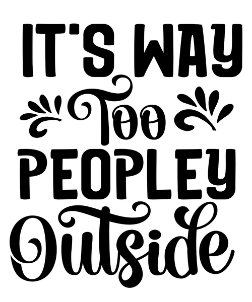 It's Way Too Peopley Outside-01 (11) Poster Canvas Movie Film Print A0 A1 A2 A3