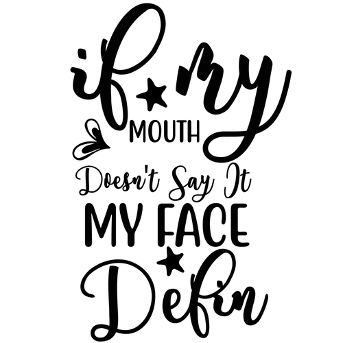 If My Mouth Doesn't Say It My Face Defin-01 Poster Canvas Movie Film Print A0 A1
