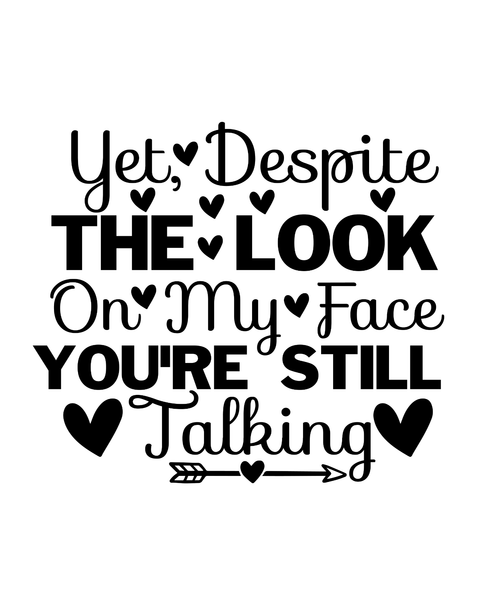 Yet, Despite The Look On My Face You're Still Talking-01 (4) Poster Canvas Movie