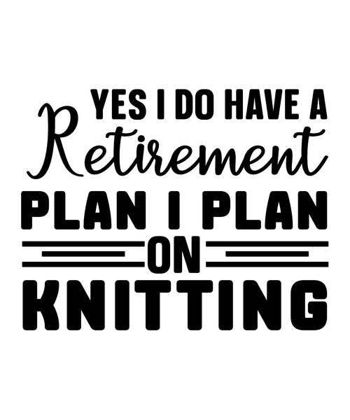 yes i do have a retirement plan i plan on knitting-01 Poster Canvas Movie Film P