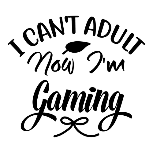 I Can't Adult Now I'm Gaming-01 Poster Canvas Movie Film Print A0 A1 A2 A3 A4 A5