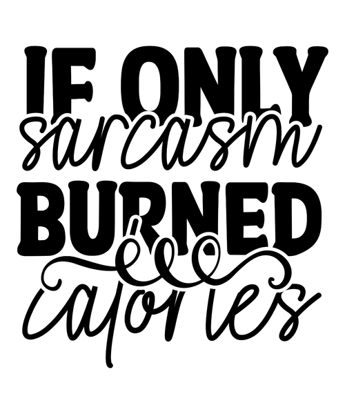 If Only Sarcasm Burned Calories-01 (2) Poster Canvas Movie Film Print A0 A1 A2 A