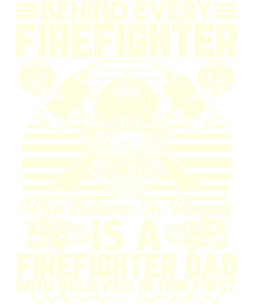 BEHIND EVERY FIREFIGHTER WHO BELIEVES IN HIMSELF Poster Canvas Movie Film Print