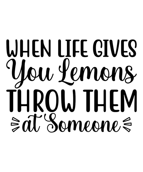 When Life Gives You Lemons Throw Them at Someone-01 (2) Poster Canvas Movie Film