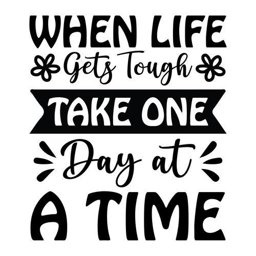 When Life Gets Tough Take One Day at a Time-01 Poster Canvas Movie Film Print A0