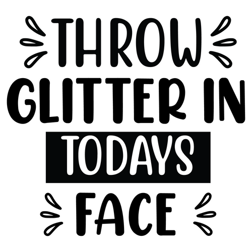 Throw Glitter in Todays Face-01 (2) Poster Canvas Movie Film Print A0 A1 A2 A3 A