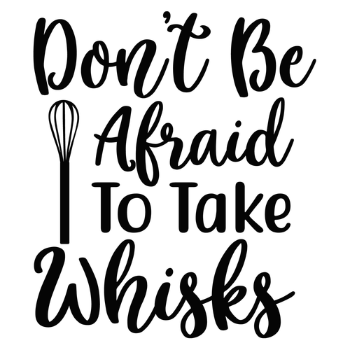 DON’T BE AFRAID TO TAKE WHISKS-01 Poster Canvas Movie Film Print A0 A1 A2 A3 A4