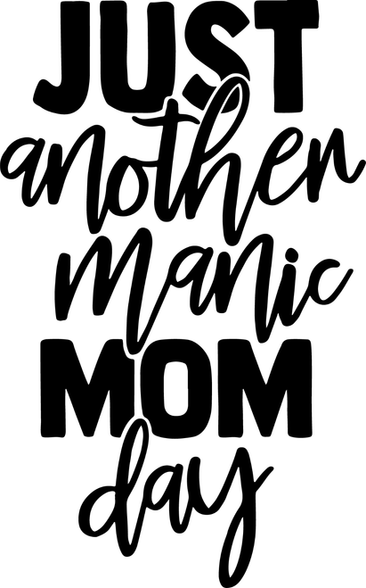 JUST ANOTHER MANIC MOM DAY Poster Canvas Movie Film Print A0 A1 A2 A3 A4 A5 A6 A