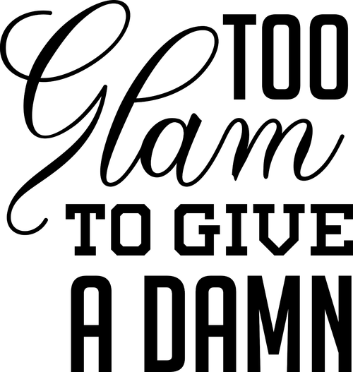 Too Glam To Give A Damn Poster Canvas Movie Film Print A0 A1 A2 A3 A4 A5 A6 Art