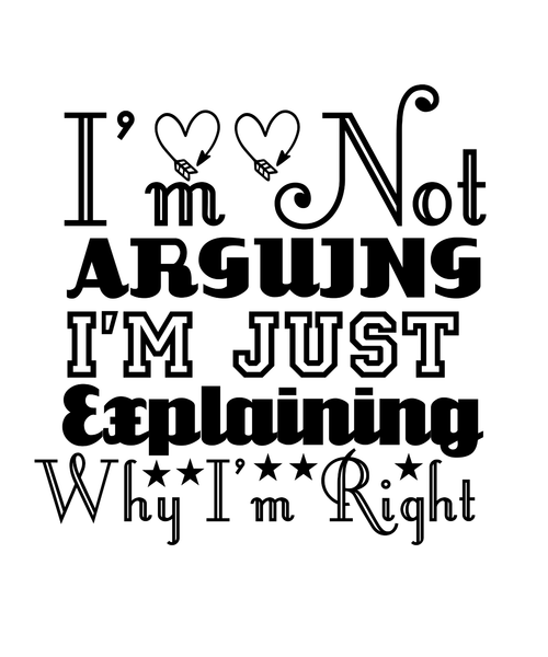 Im Not Arguing I'm Just Explaining Why Im Right-01 Poster Canvas Movie Film Prin