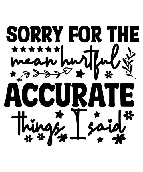Sorry for the mean hurtful accurate things I said-01 (2) Poster Personalized Can