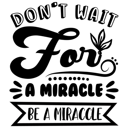 dont wait for a miracle be a miraccle Poster Canvas Movie Film Print A0 A1 A2 A3