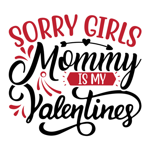 Sorry Girls mommy is my valentine-01 Poster Personalized Canvas Movie Film Print