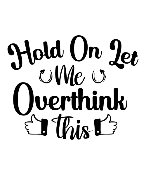 Hold on Let Me Overthink This-01 (6) Poster Canvas Movie Film Print A0 A1 A2 A3