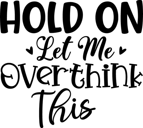 Hold On Let Me Overthink This (4) Poster Canvas Movie Film Print A0 A1 A2 A3 A4