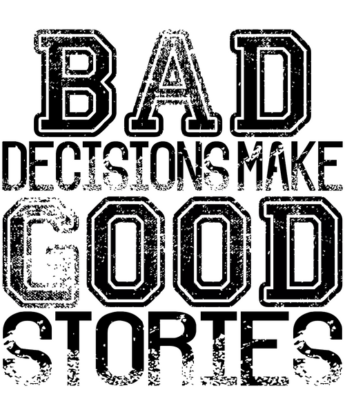 bad decisions make good stories-01 Poster Canvas Movie Film Print A0 A1 A2 A3 A4